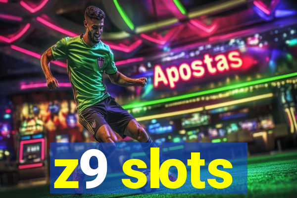 z9 slots